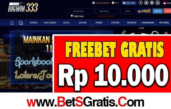 bigwin333 - freebet gratis 10.000 tanpa deposit