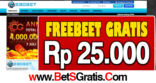 EBOBET FREEBET GRATIS 25.000 TANPA DEPOSIT