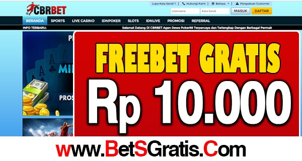 CBRBET FREEBET GRATIS RP 10.000 TANPA DEPOSIT