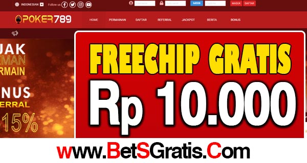 Poker789 Freechip Gratis Rp 10.000 Tanpa Deposit