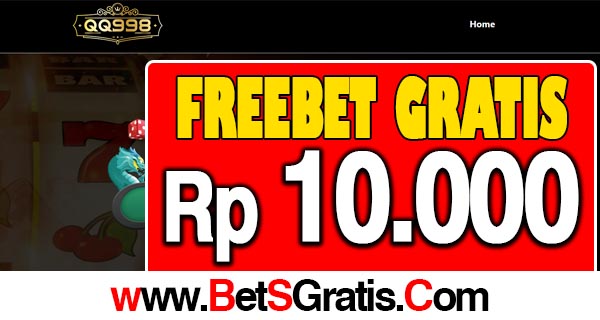 QQ998 Freebet Gratis 10.000 Tanpa Deposit