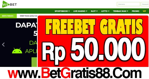 Webet Freebet Gratis Rp 50.000 Tanpa Deposit