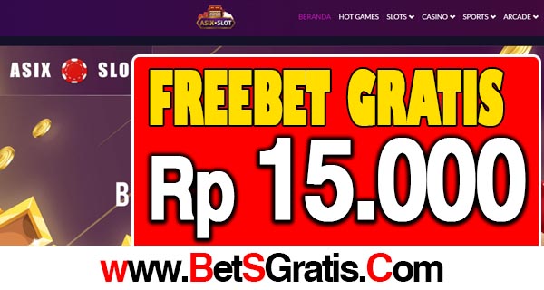 AsixSlot Freebet Gratis Rp 15.000 Tanpa Deposit