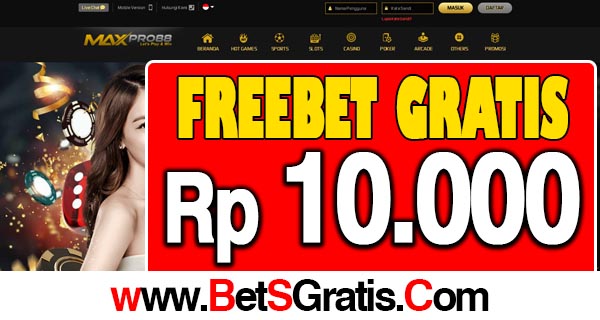 Maxpro88 Freebet Gratis Rp 10.000 Tanpa Deposit