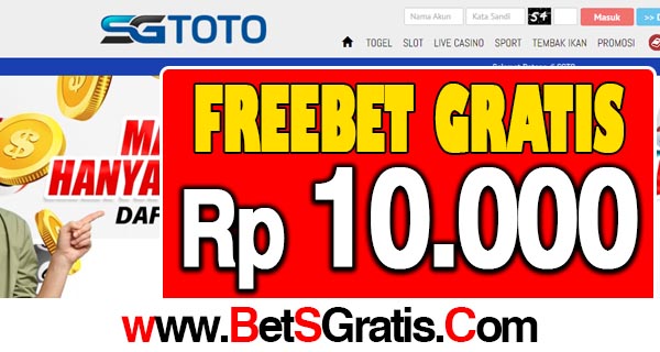 SGToto Freebet Gratis Rp 10.000 Tanpa Deposit