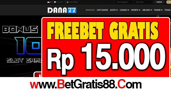 Dana77 Freebet Gratis Rp 15.000 Tanpa Deposit