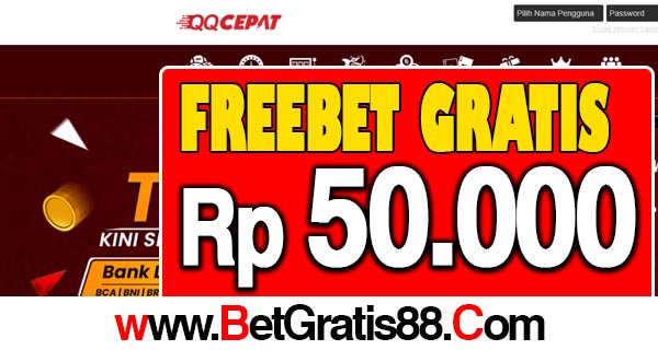 QQCepat Freebet Gratis Rp 50.000 Tanpa Deposit