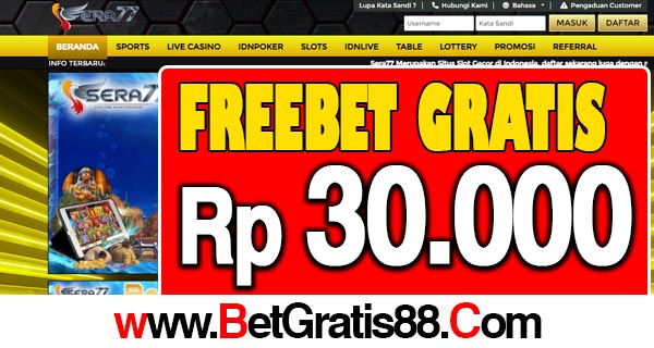 Sera77 Freebet Gratis Rp 30.000 Tanpa Deposit