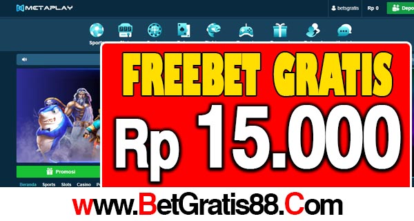 METAPLAY Freebet Gratis Rp 15.000 Tanpa Deposit