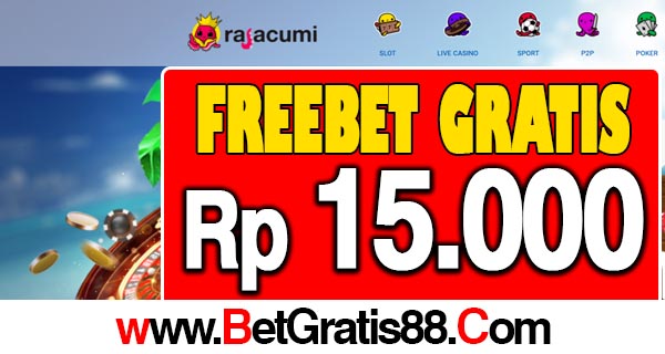 RajaCumi Freebet Gratis Rp 15.000 Tanpa Deposit