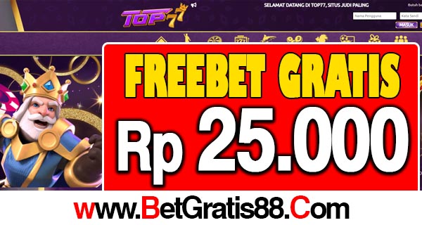 TOP77 Freebet Gratis Rp 25.000 Tanpa Deposit