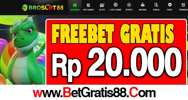 BROSLOT88 Freebet Gratis Rp 20.000 Tanpa Deposit