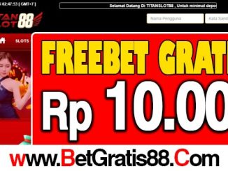 TITANSLOT88 Freebet Gratis Rp 10.000 Tanpa Deposit