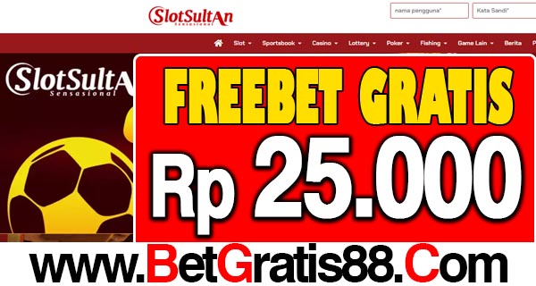 SLOTSULTAN Freebet Gratis Rp 25.000 Tanpa Deposit