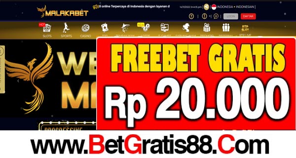 MALAKABET Freebet Gratis Rp 20.000 Tanpa Deposit