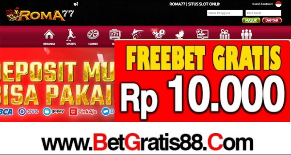 ROMA77 Freebet Gratis Rp 10.000 Tanpa Deposit