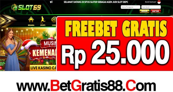 SLOT69 Freebet Gratis Rp 25.000 Tanpa Deposit