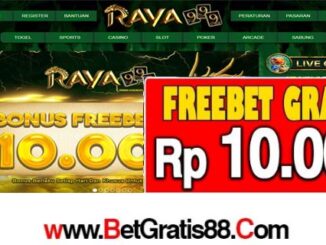 RAYA999 Freebet Gratis Rp 10.000 Tanpa Deposit