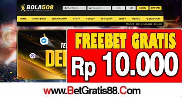 BOLA508 Freebet Gratis Rp 10.000 Tanpa Deposit