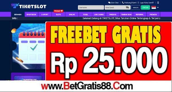 TIKETSLOT Freebet Gratis Rp 25.000 Tanpa Deposit