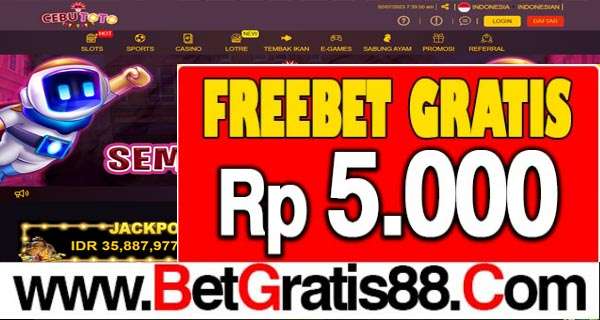 CEBUTOTO Freebet Gratis Rp 5.000 Tanpa Deposit