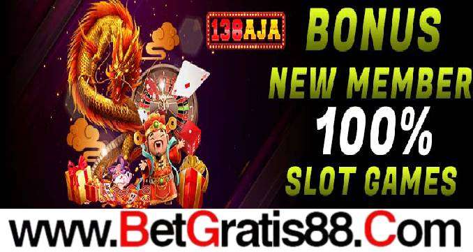 138AJA BONUS DEPOSIT 100% NEW MEMBER