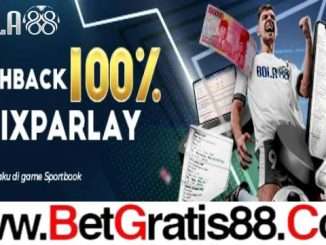 BOLA88 CASHBACK 100% MIXPARLAY