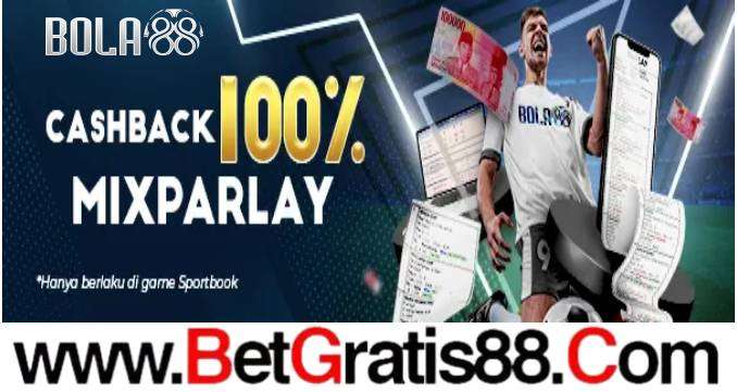 BOLA88 CASHBACK 100% MIXPARLAY