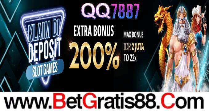 QQ7887 EXTRA BONUS 200%