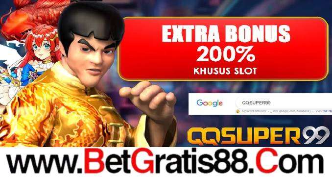 QQSUPER99 EXTRA BONUS SLOT 200%