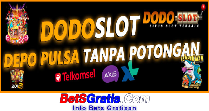 Dodoslot Freebet Gratis Rp 15.000 Tanpa Deposit